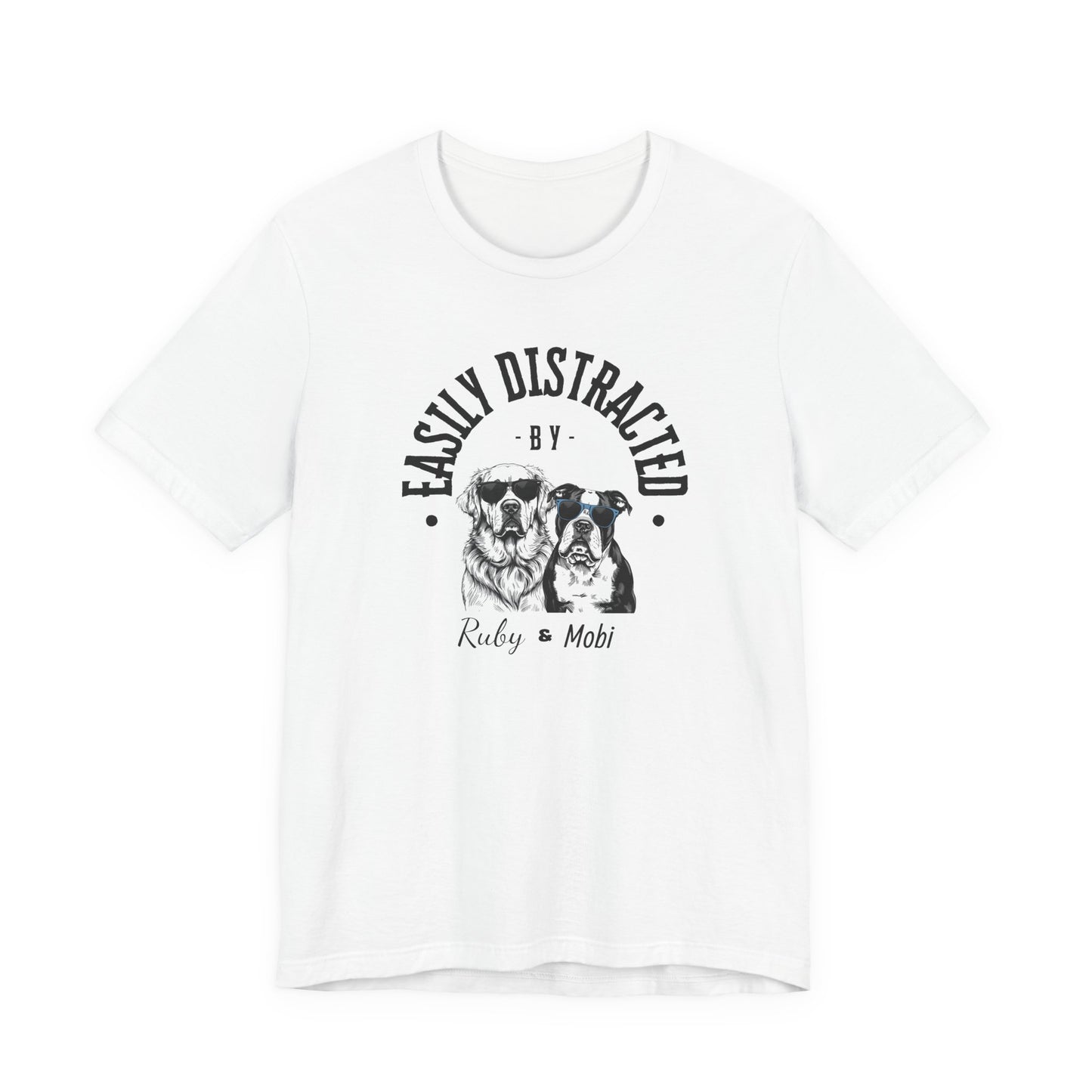 Easily Distracted by Dogs Unisex Tee