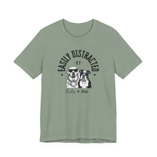 Easily Distracted by Dogs Unisex Tee