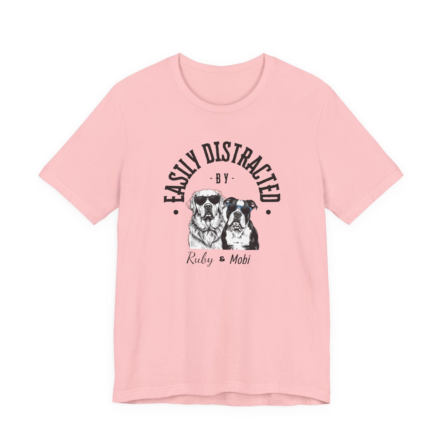 Easily Distracted by Dogs Unisex Tee