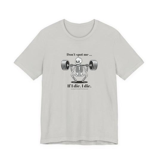 Don't Spot Me Tee